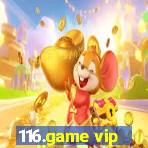 116.game vip